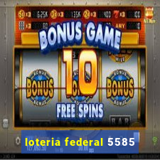 loteria federal 5585